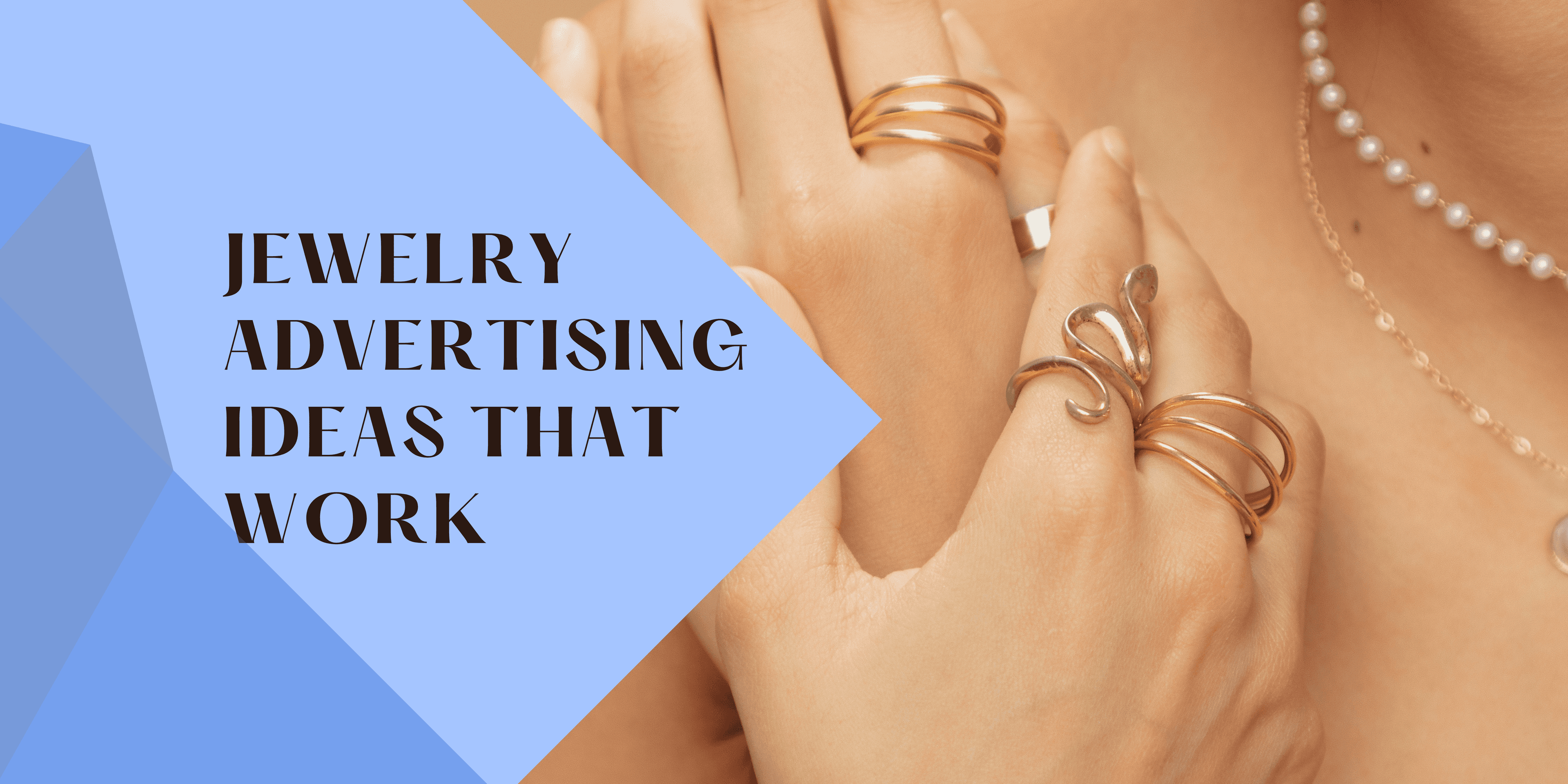 Jewelry Ads That Work: Proven Strategies for Success
