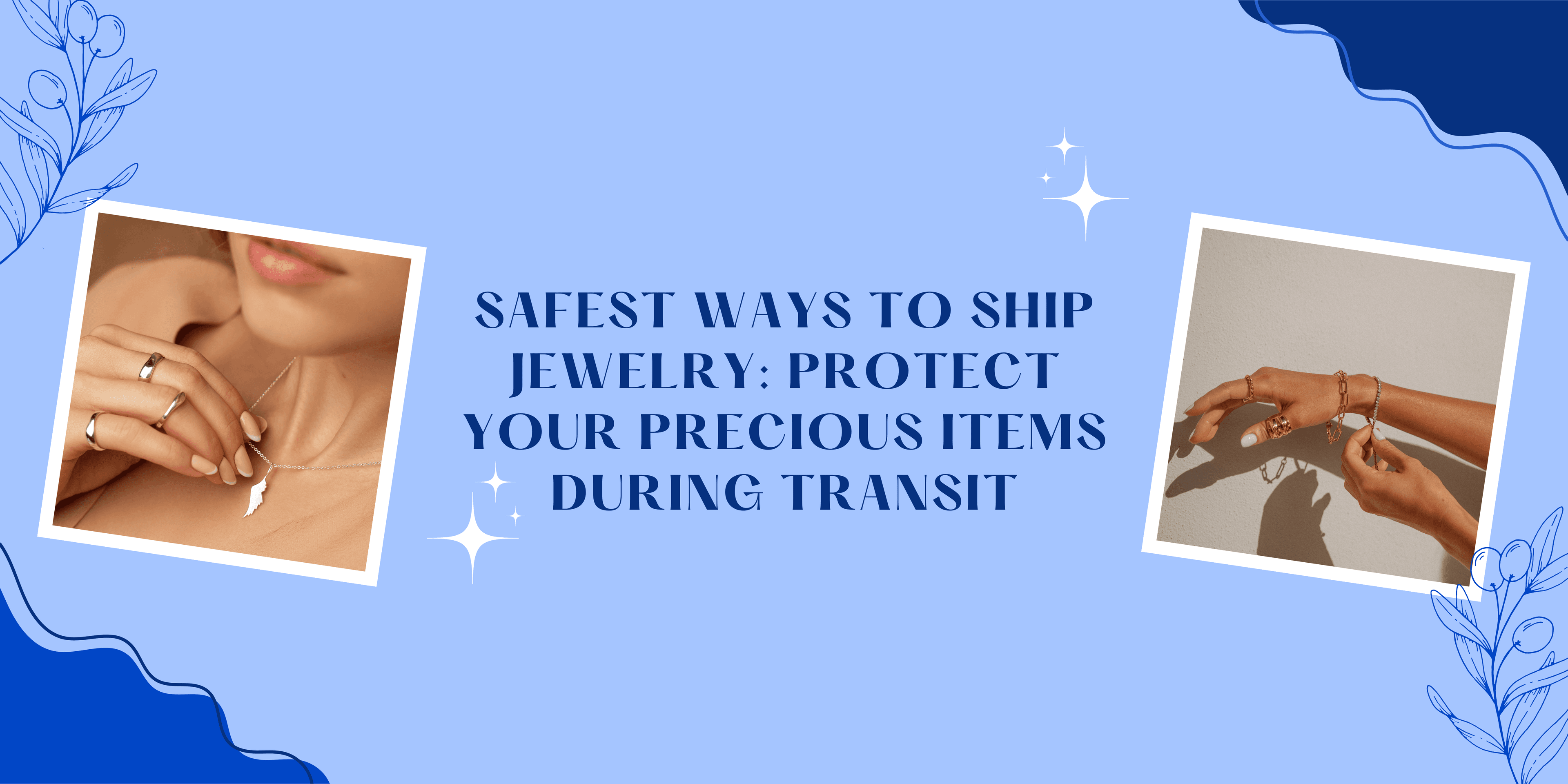 Safest Ways to Ship Jewelry: Protect Your Precious Items During Transit