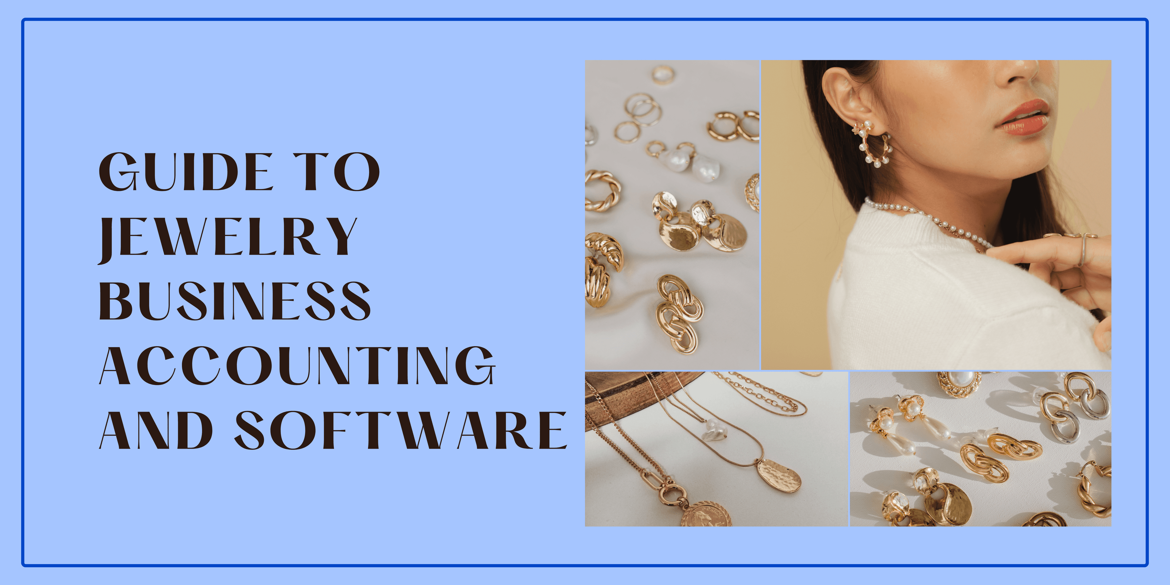 The Ultimate Guide to Jewelry Business Accounting and Software