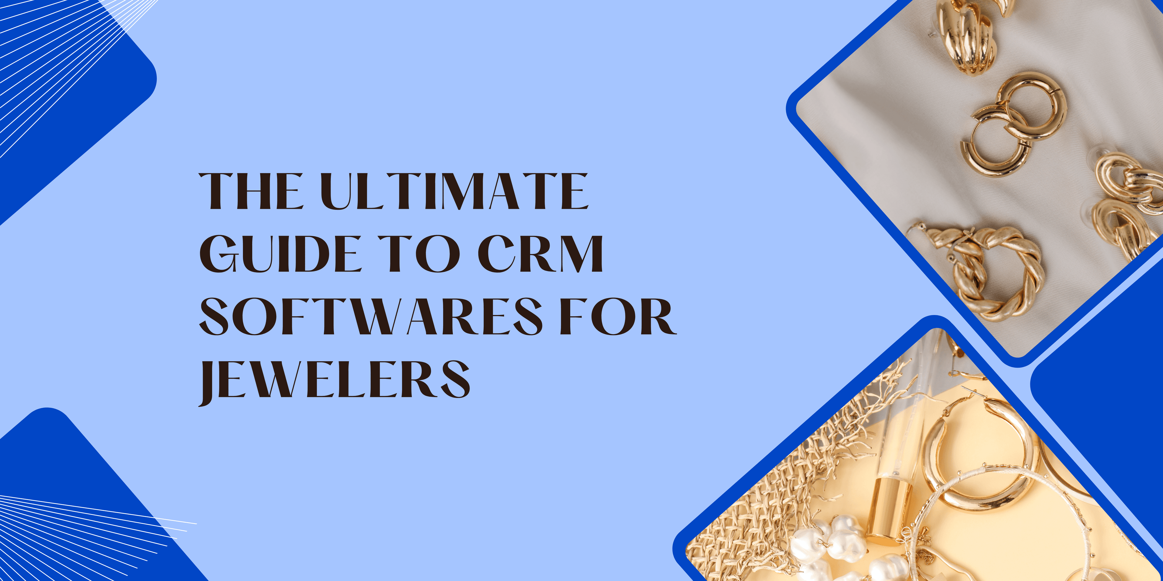 The Ultimate Guide to CRM Softwares for Jewelers